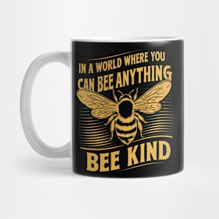 In A World Where You Can Bee Anything Bee Kind Design Mug